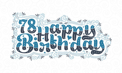 78th Happy Birthday lettering, 78 years Birthday beautiful typography design with blue and black dots, lines, and leaves.