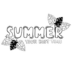 Hand drawn doodle sketch of lettering Summer, your best time. Contour and black silhouette palm leaves, bubbles. Holiday vacation illustration. Cartoon flat vector for greeting card, invitation