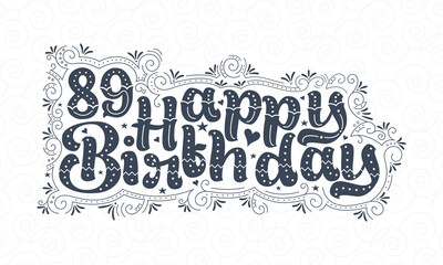 Obraz na płótnie Canvas 89th Happy Birthday lettering, 89 years Birthday beautiful typography design with dots, lines, and leaves.