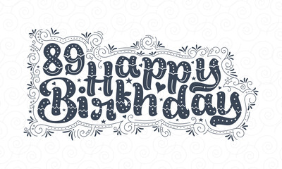 89th Happy Birthday lettering, 89 years Birthday beautiful typography design with dots, lines, and leaves.