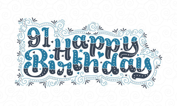 91st Happy Birthday lettering, 91 years Birthday beautiful typography design with blue and black dots, lines, and leaves.