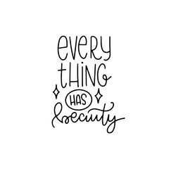 Everything had beauty. Modern handlettering. Hand drawn typography phrase design.
