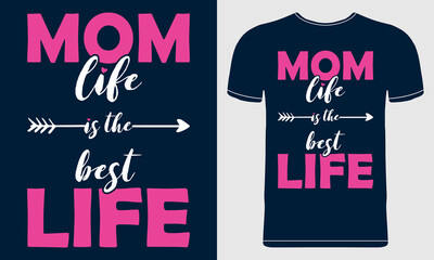 Fototapeta premium Mom Life is The Best Life. Mother's Day design for t-shirt, poster, banner, card, label sticker, flyer, mug design. Colourful quote vector design template on blue background. 