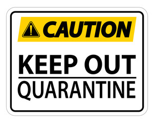 Caution Keep Out Quarantine Sign Isolated On White Background,Vector Illustration EPS.10