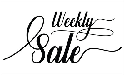 Weekly Sale Calligraphic Cursive Typographic Text on White Background