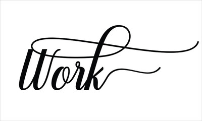 Work Calligraphic Cursive Typographic Text on White Background