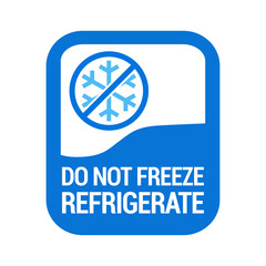 Do not freeze. Refrigerate. Food package label, storage instruction vector design