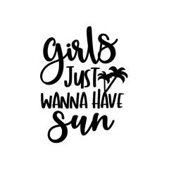 Girls just wanna have sun - calligraphy with palm tree.