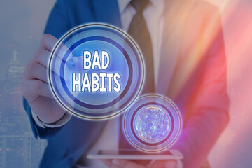 Text sign showing Bad Habits. Business photo text the uncontrollable negative habitual behavioral...