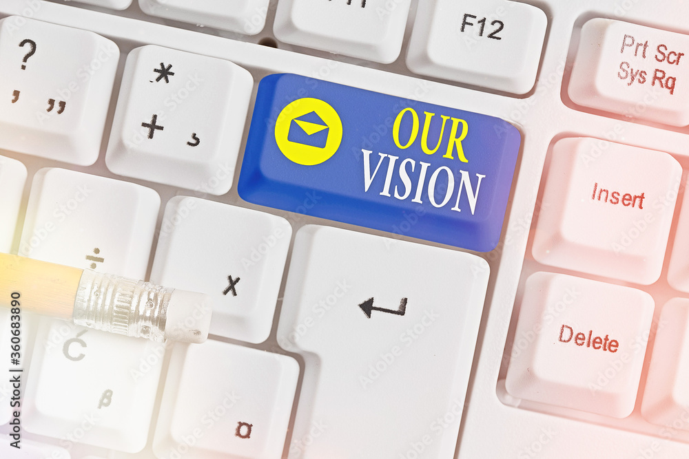 Poster writing note showing our vision. business concept for an aspirational description of what an organiz