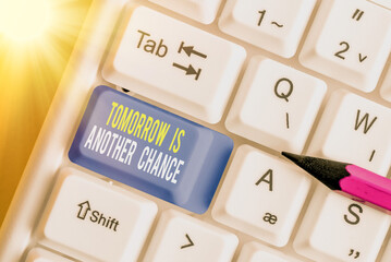 Text sign showing Tomorrow Is Another Chance. Business photo text More opportunities better result...