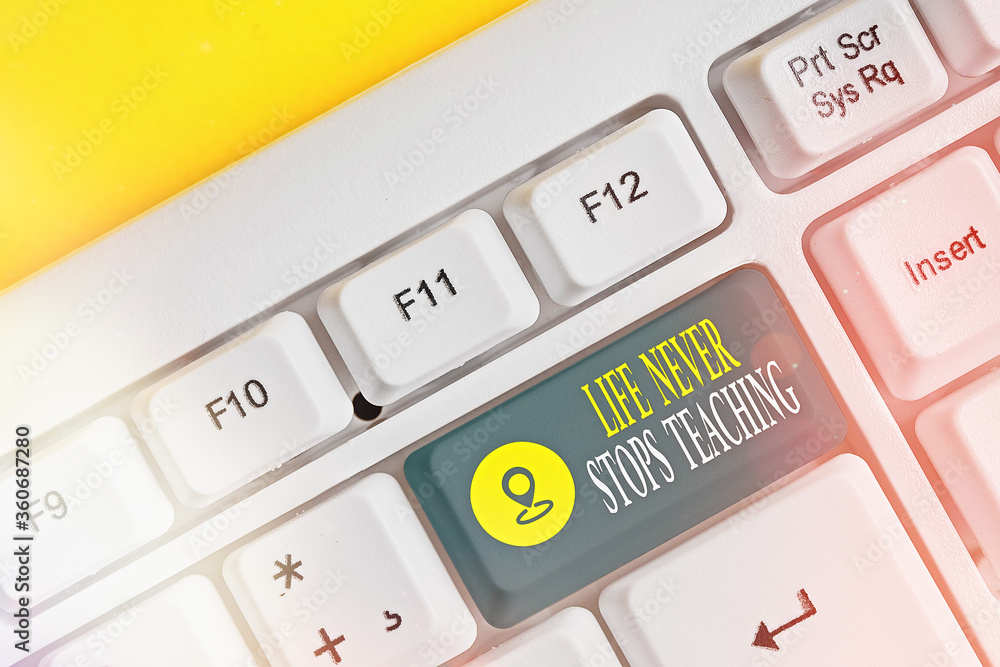 Aufkleber text sign showing life never stops teaching. business photo showcasing keep learning techniques look