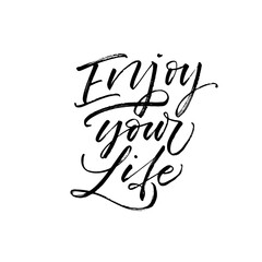 Enjoy your life card. Modern vector brush calligraphy. Ink illustration with hand-drawn lettering. 