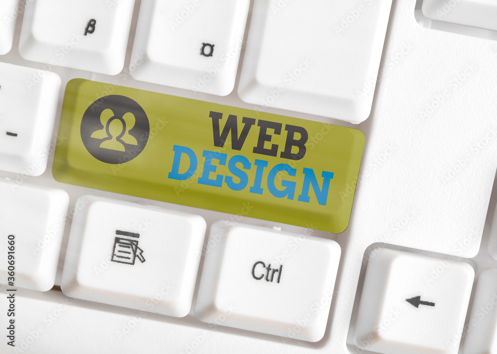 Fototapete Text sign showing Web Design. Business photo showcasing website creation which includes layout, content, and graphics White pc keyboard with empty note paper above white key copy space