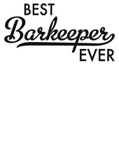 Best Barkeeper ever Typography Vector Illustration