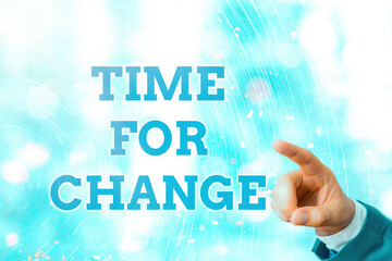 Writing note showing Time For Change. Business concept for take action new beginnings life changing...