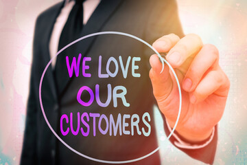 Word writing text We Love Our Customers. Business photo showcasing clients care and attention Good...