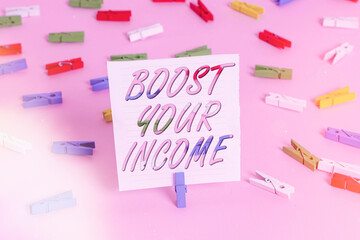 Word writing text Boost Your Income. Business photo showcasing improve your business to increase...