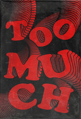 Too much typography poster