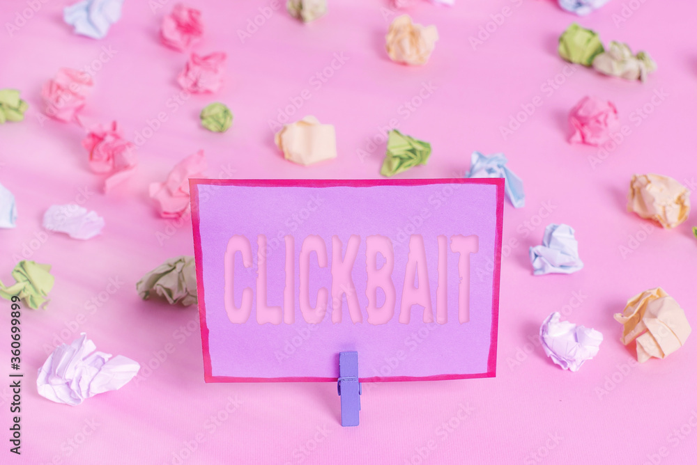 Aufkleber writing note showing clickbait. business concept for the main purpose is to attract attention to a p