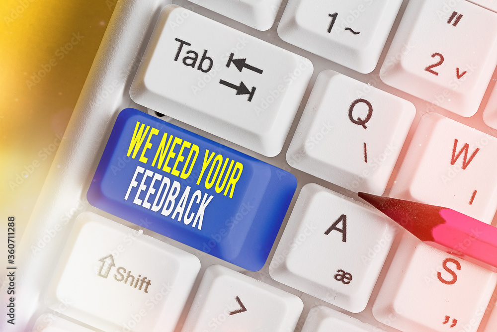 Poster text sign showing we need your feedback. business photo text give us your ideas and suggestions on w