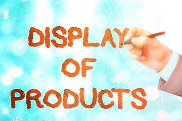 Conceptual hand writing showing Display Of Products. Concept meaning advertise nature business...