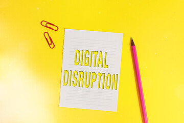 Conceptual hand writing showing Digital Disruption. Concept meaning occur when technologies affect...
