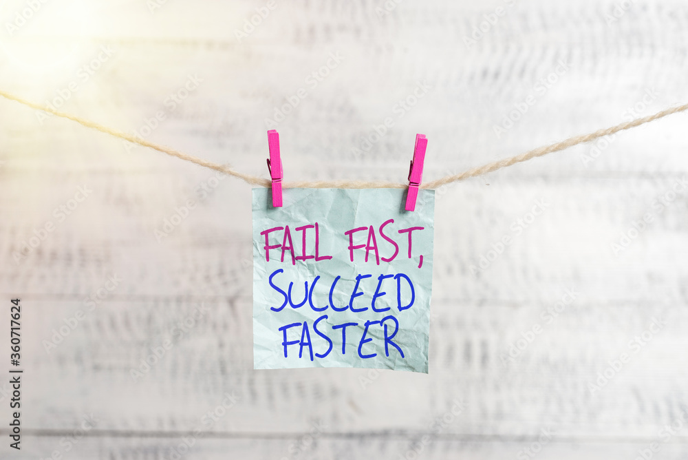 Poster writing note showing fail fast, succeed faster. business concept for failed attempt increases an eve