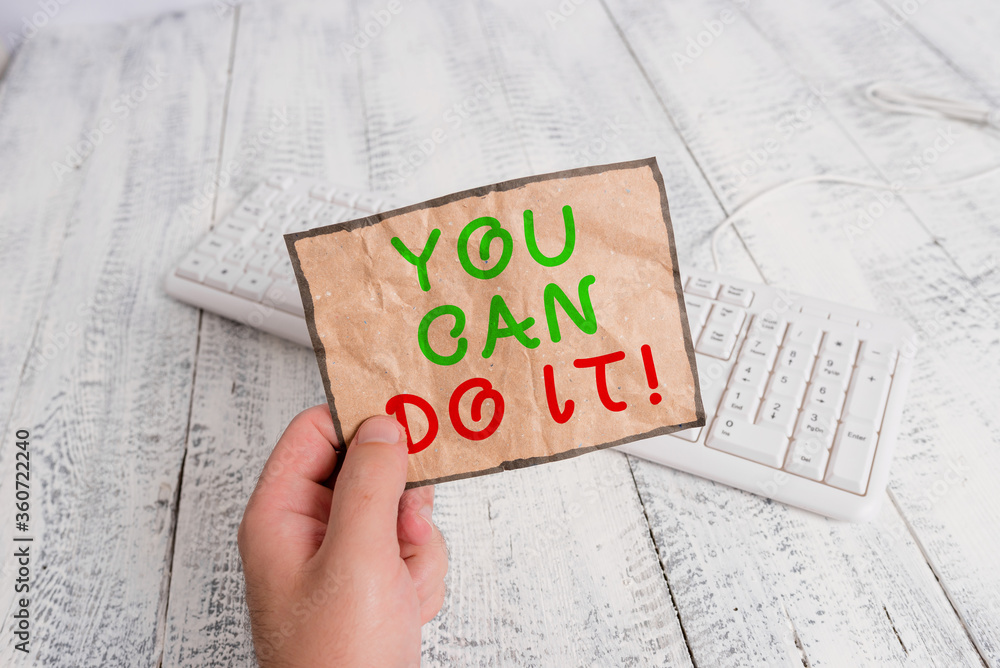 Poster conceptual hand writing showing you can do it. concept meaning can handle any tasks given despite ch