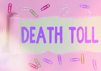 Word writing text Death Toll. Business photo showcasing the number of deaths resulting from a...