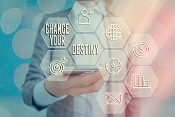 Text sign showing Change Your Destiny. Business photo showcasing choosing the right actions to...