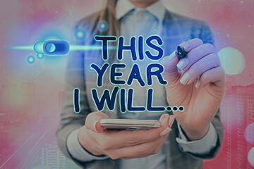 Word writing text This Year I Will.... Business photo showcasing things plan to do for a period of...