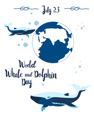 World Whale and Dolphin day 23 july vector greeting card.Hand drawn whales swim around planet Earth with lettering.Holiday concept. Template for banner,poster.Environmental and ocean protection.