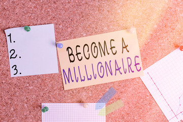 Word writing text Become A Millionaire. Business photo showcasing Aspiring to be a business tycoon...