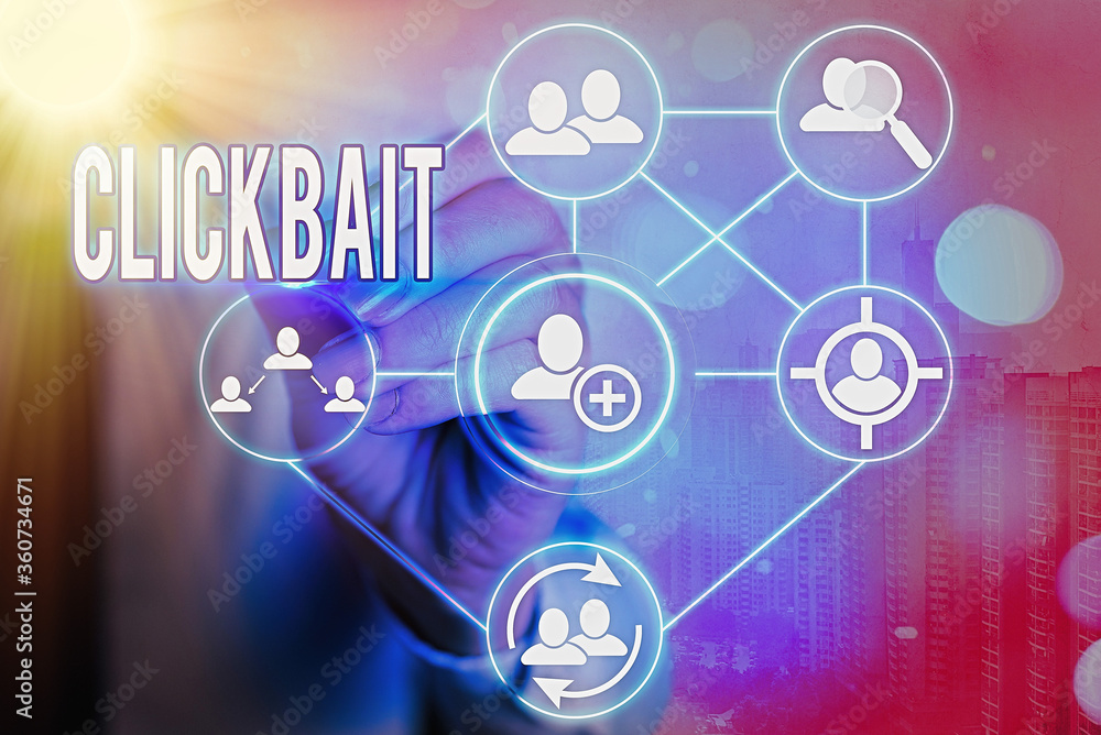 Poster writing note showing clickbait. business concept for the main purpose is to attract attention to a p