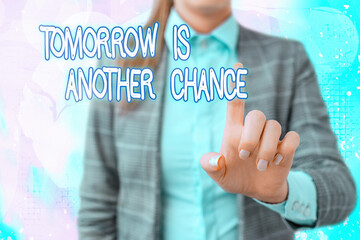 Handwriting text writing Tomorrow Is Another Chance. Conceptual photo More opportunities better...
