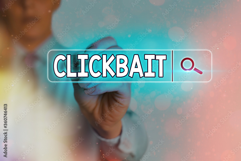 Poster writing note showing clickbait. business concept for the main purpose is to attract attention to a p