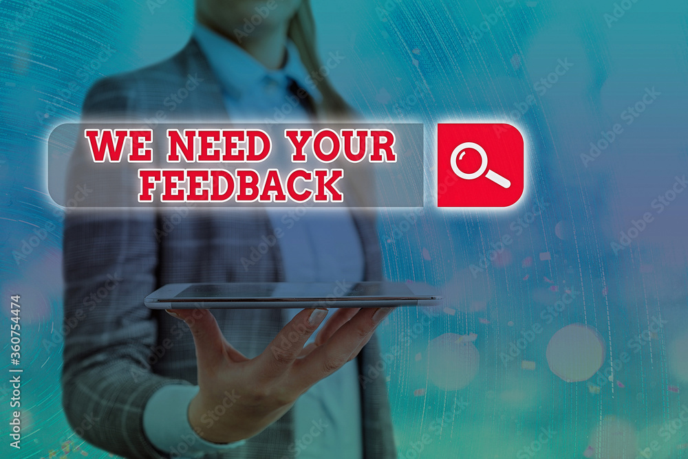Poster text sign showing we need your feedback. business photo text give us your ideas and suggestions on w