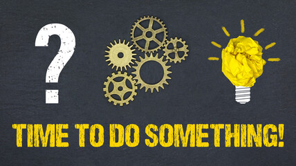 Time to do something! 