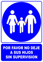smts5 SafetyMandatoryTextSign smts - espanol label text (spanish) - señal de obligatorio: por favor no deje a sus hijos sin supervision - family care - DIN A4 - xxl es9777