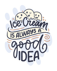 Hand drawn lettering composition about Ice Cream. Funny season slogan. Isolated calligraphy quote for summer fashion, beach party. Great design for banner, postcard, print or poster. Vector
