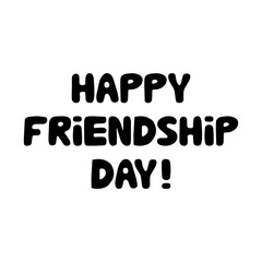 Happy friendship day. Cute hand drawn bauble lettering. Isolated on white background. Vector stock illustration.