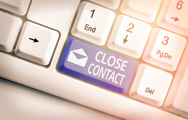 Conceptual hand writing showing Close Contact. Concept meaning having a history of direct exposure...