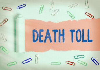 Word writing text Death Toll. Business photo showcasing the number of deaths resulting from a...