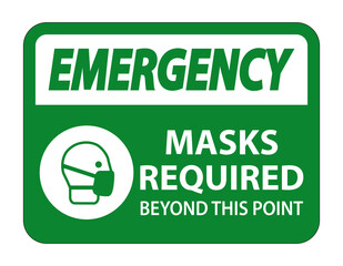 Emergency Masks Required Beyond This Point Sign Isolate On White Background,Vector Illustration EPS.10