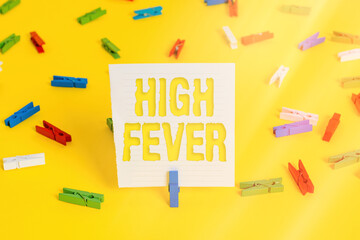 Conceptual hand writing showing High Fever. Concept meaning medical condition which the body...