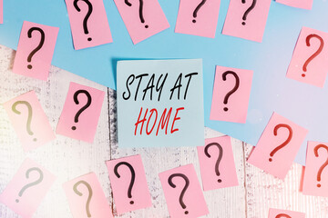 Word writing text Stay At Home. Business photo showcasing movement control restricting individuals...