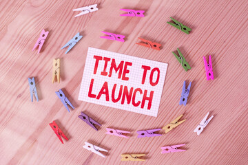 Text sign showing Time To Launch. Business photo text Business StartUp, planning and strategy,...