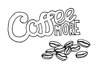 Coffee more. Modern calligraphy style quote. Handwritten lettering design elements for cafe decoration and shop advertising.