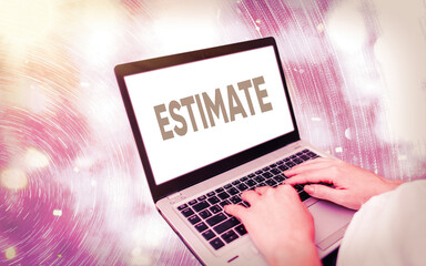 Handwriting text writing Estimate. Conceptual photo calculate or assess approximately the value...
